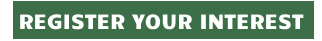REGISTER YOUR INTEREST